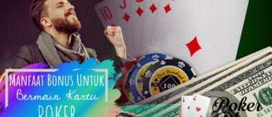 Manfaat Bonus Untuk Bermain Kartu Poker