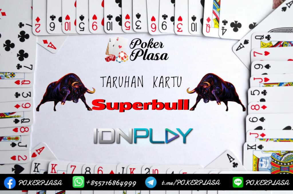 Taruhan Kartu Super Bull IDN Play