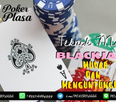 Teknik Main Blackjack Mudah Dan Menguntungkan